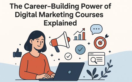 The Career-Building Power of Digital Marketing Courses Explained
