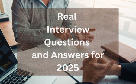 Real Interview Questions and Answers for 2025