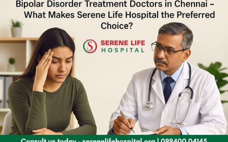 Bipolar Disorder Treatment Doctors in Chennai – What Makes Serene Life Hospital the Preferred Choice?