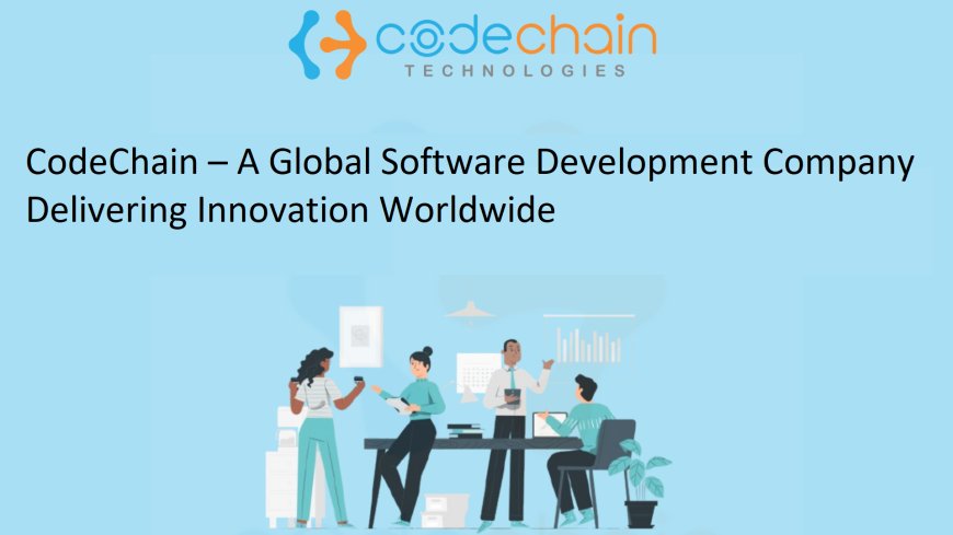 CodeChain – A Global Software Development Company Delivering Innovation Worldwide